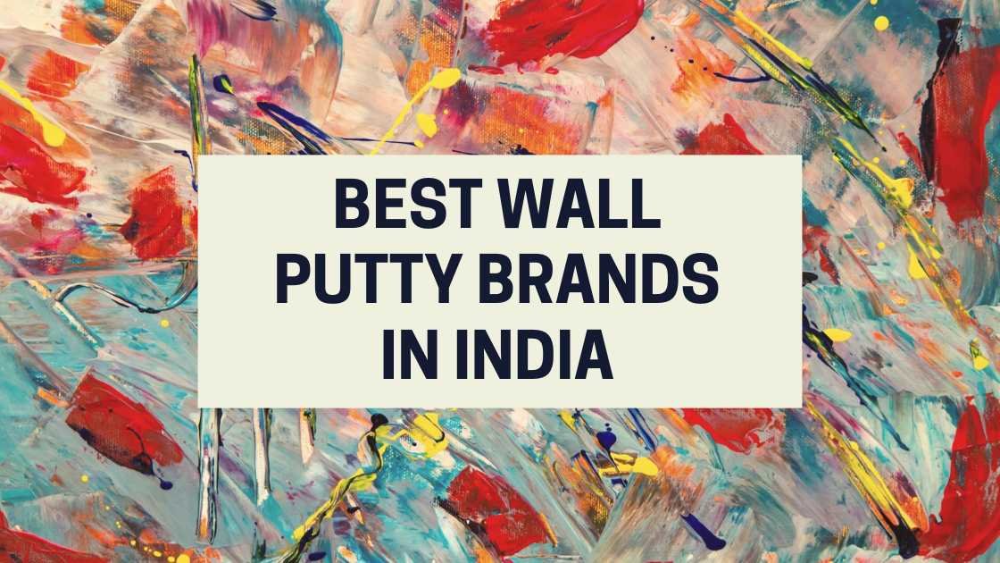 Best Wall Putty Brands In India